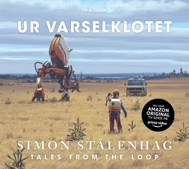 Ur varselklotet : tales from the loop; Simon Stålenhag; 2020