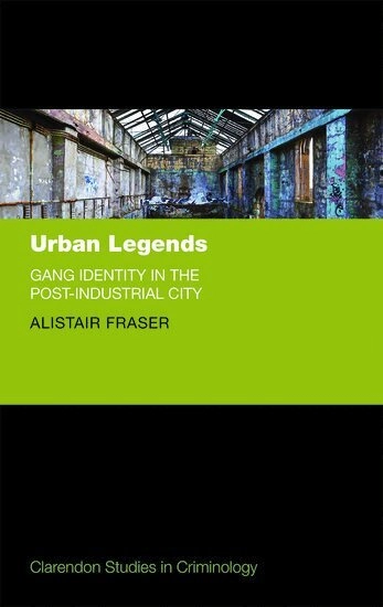 Urban legends : gang identity in the post-industrial city