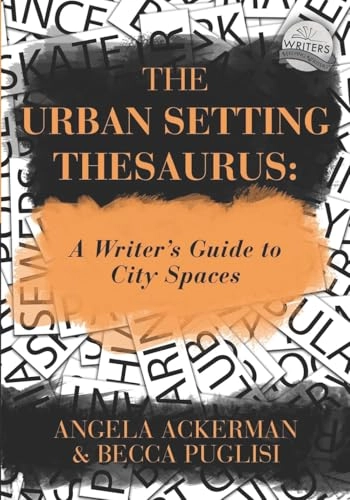 Urban Setting Thesaurus; Becca Puglisi, Angela Ackerman; 2016