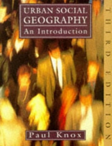 Urban social geography : an introduction; Paul L. Knox; 1995