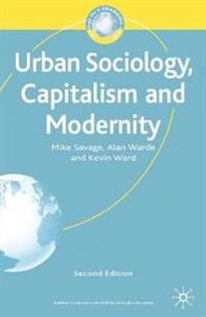 Urban sociology, capitalism and modernity; Michael Savage; 2003