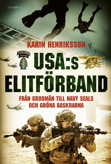 USA:s elitförband : från grodmän till Navy Seals och Gröna baskrarna; Karin Henriksson; 2021