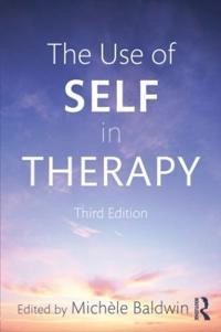 Use of Self in Therapy; Michele Baldwin, Michele Baldwin; 2012