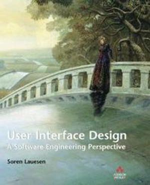 User interface design : a software engineering perspective; Soren Lauesen; 2005
