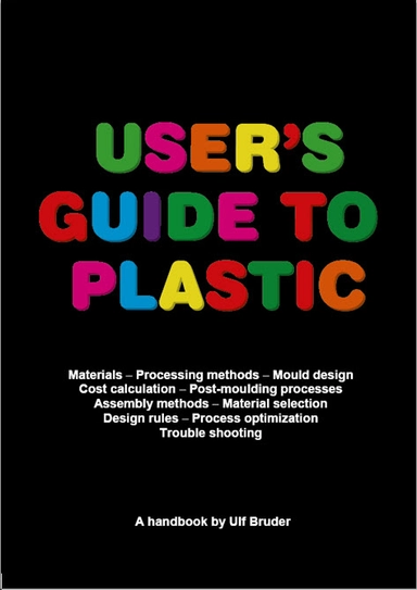 User's Guide to Plastic: A Handbook for Everyone; Ulf Bruder; 2014
