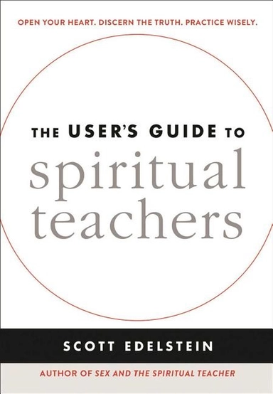 Users guide to spiritual teachers; Scott Edelstein; 2017