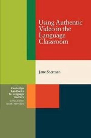 Using authentic video in the language classroom; Jane Sherman; 2003