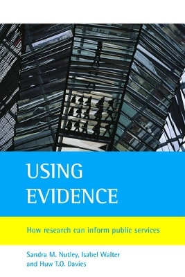 Using evidence : how research can inform public services; Sandra M. Nutley; 2007