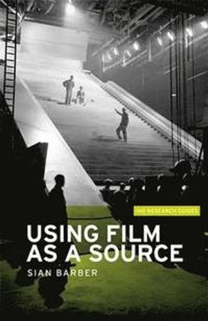 Using film as a source; Sian Barber; 2015