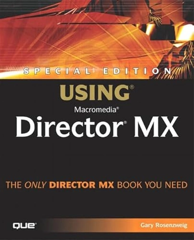Using Macromedia Director MX : special edition; Gary Rosenzweig; 2003