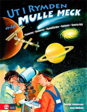 Ut i rymden med Mulle Meck; Jens Ahlbom, George Johansson; 2008