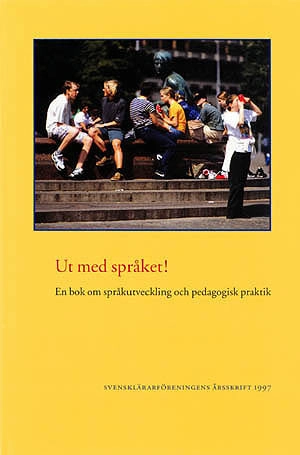 Ut med språket! : en bok om språkutveckling och pedagogisk praktik
