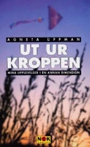 Ut ur kroppen; Agneta Uppman; 1997