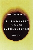 Ut ur mörkret : En bok om depressioner