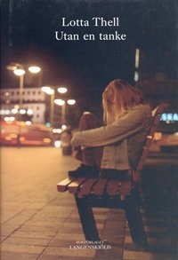Utan en tanke; Lotta Thell; 2002
