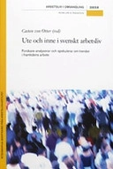 Ute och inne i svenskt arbetsliv. Forskare analyserar och spekulerar om trender i framtidens arbete