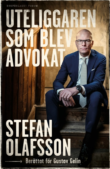 Uteliggaren som blev advokat; Stefan Olafsson, Gustav Gelin; 2025