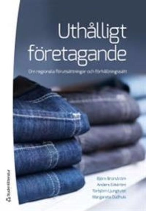 Uthålligt företagande : om regionala förutsättningar och förhållningssätt
