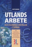 Utlandsarbete : och utländska anställda i Sverige : [SINK, utsändning, lokalanställning, skatteavtal, socialavgifter, kontrolluppgifter]