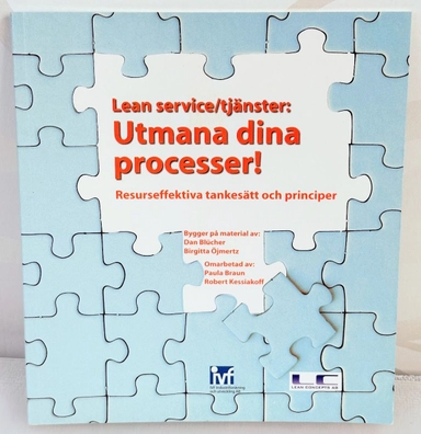Utmana dina processer!  : Resurseffektiva tankesätt och principer :  Lean service/tjänster