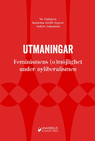 Utmaningar : feminismens (o)möjlighet under nyliberalismen