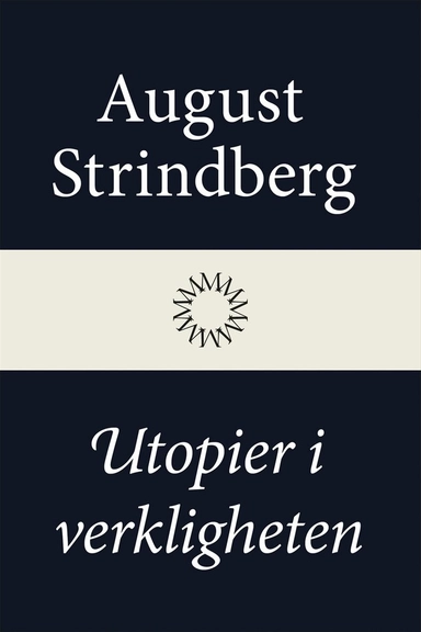 Utopier i verkligheten; August Strindberg; 2014