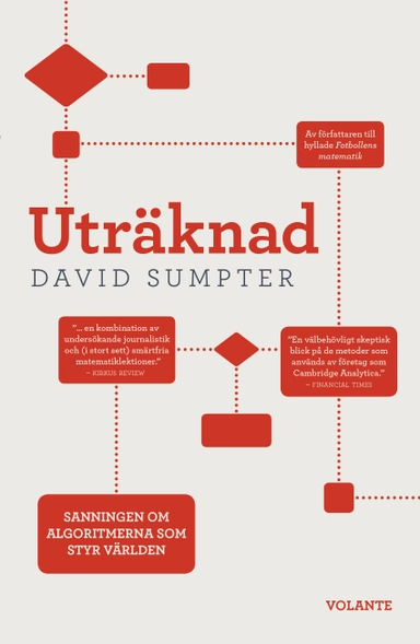 Uträknad : Sanningen om algoritmerna som styr världen; David Sumpter; 2019
