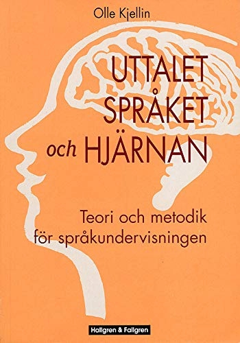 Uttalet, språket och hjärnan : teori och metodik för språkundervisningen