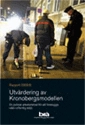 Utvärdering av Kronobergsmodellen : en polisiär arbetsmetod för att förebygga våld i offentlig miljö; Agnes Alm; 2009
