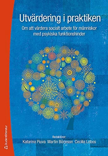 Utvärdering i praktiken : om att värdera socialt arbete för männsikor med psykiska funktionshinder