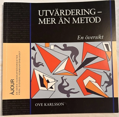 Utvärdering - mer än metod : tankar och synsätt i utvärderingsforskning : en översikt