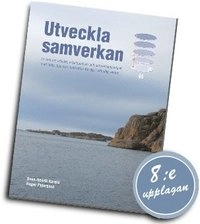 Utveckla samverkan : om arbetet, arbetsplatsen och samverkansavtalet i vardagen : [en bok för dig i offentlig sektor]; Sven-Henrik Kareld; 2003