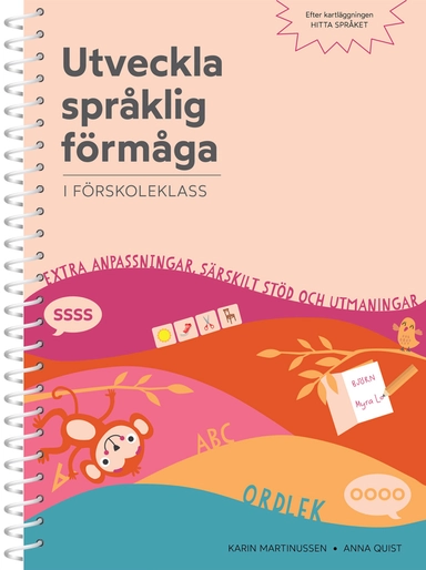 Utveckla språklig förmåga i förskoleklass : extra anpassningar, särskilt stöd och utmaningar; Karin Martinussen, Anna Quist; 2022