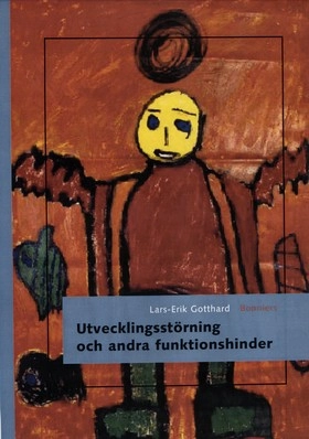 Utvecklingsstörning och andra funktionshinder; Lars-Erik Gotthard; 2002