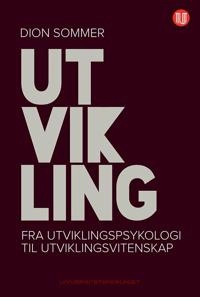 Utvikling: fra utviklingspsykologi til utviklingsvitenskap