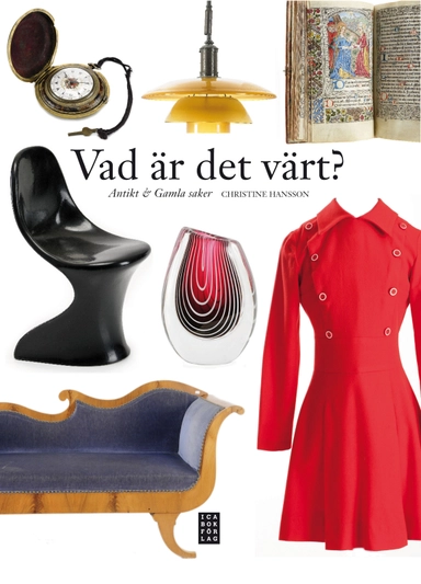 Vad är det värt? : antikt & gamla saker; Christine Hansson; 2011