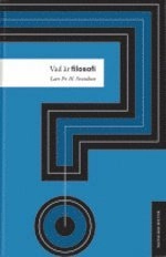 Vad är filosofi?; Lars Fr. H. Svendsen; 2005
