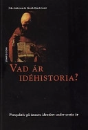 Vad är idéhistoria? : perspektiv på ämnets identitet under sextio år