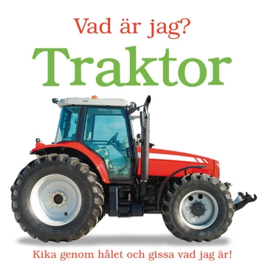 Vad är jag? : traktor; Charlie Gardner; 2013