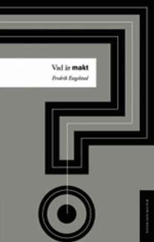 Vad är makt?; Fredrik Engelstad; 2006
