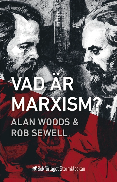 Vad är marxism?; Alan Woods, Rob Sewell; 2019