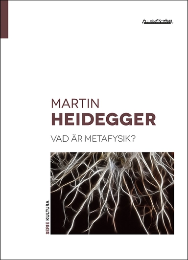 Vad är metafysik?; Martin Heidegger; 2021