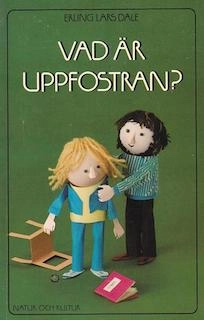 Vad är uppfostran? : en studie i socialpedagogik - och en uppgörelse med den "alternativa pedagogiken"