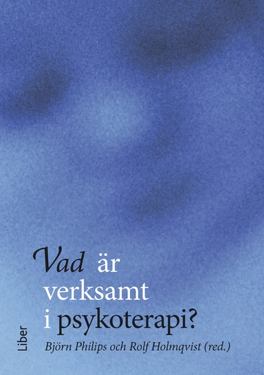 Vad är verksamt i psykoterapi?; Björn Philips, Rolf Holmqvist; 2008