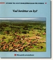 Vad berättar en by? : om äldre kulturmiljösystem i odlingslandskapet