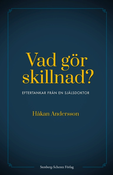 Vad gör skillnad? : eftertankar från en själsdoktor