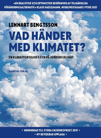 Vad händer med klimatet? : en klimatforskares syn på jordens klimat; Lennart Bengtsson; 2022