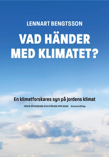 Vad händer med klimatet? : en klimatforskares syn på jordens klimat; Lennart Bengtsson; 2024