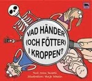 Vad händer (och fötter) i kroppen?; Anna Severin; 2010