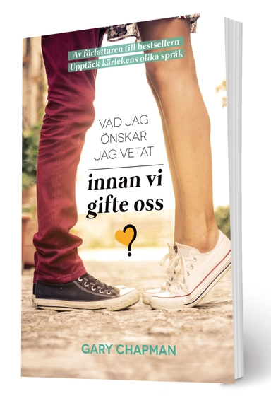 Vad jag önskar jag vetat innan vi gifte oss; Gary Chapman; 2017
